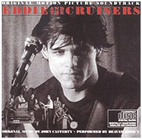 John Cafferty - Eddie and the Cruisers Soundtrack John Cafferty - Eddie and the Cruisers Soundtrack